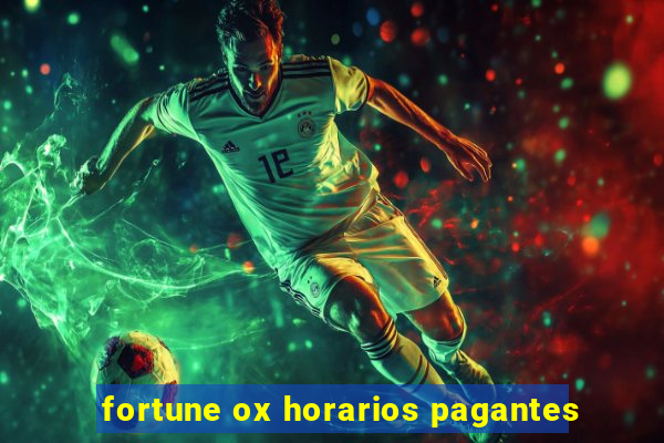 fortune ox horarios pagantes